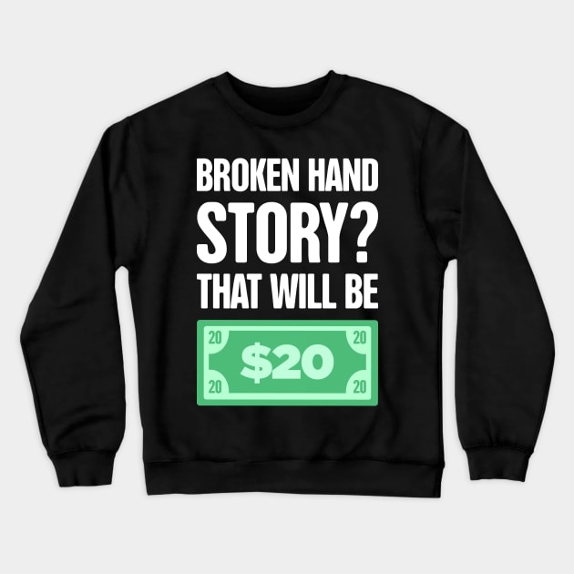 Story Fractured Broken Hand Get Well Gift Crewneck Sweatshirt by MeatMan